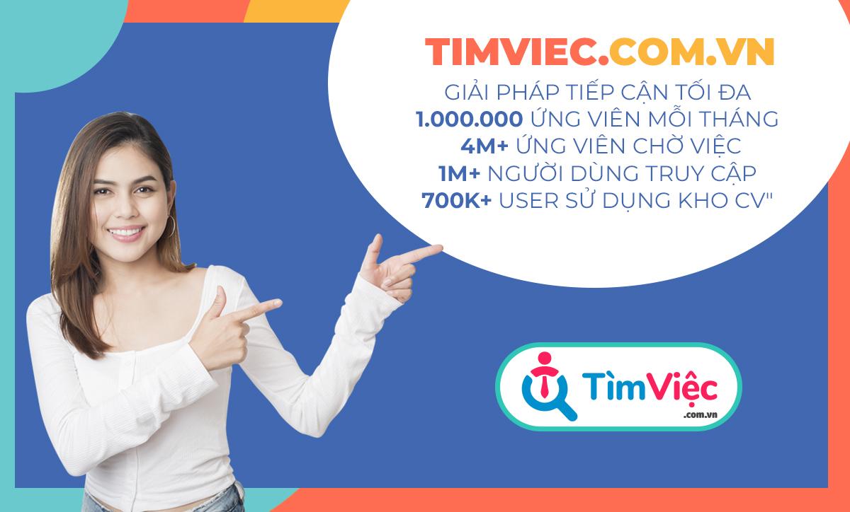 Timviec.com.vn là một kênh thông tin tuyển dụng mới nhưng đã được rất nhiều doanh nghiệp lớn nhỏ trên toàn Việt Nam tin dùng. 